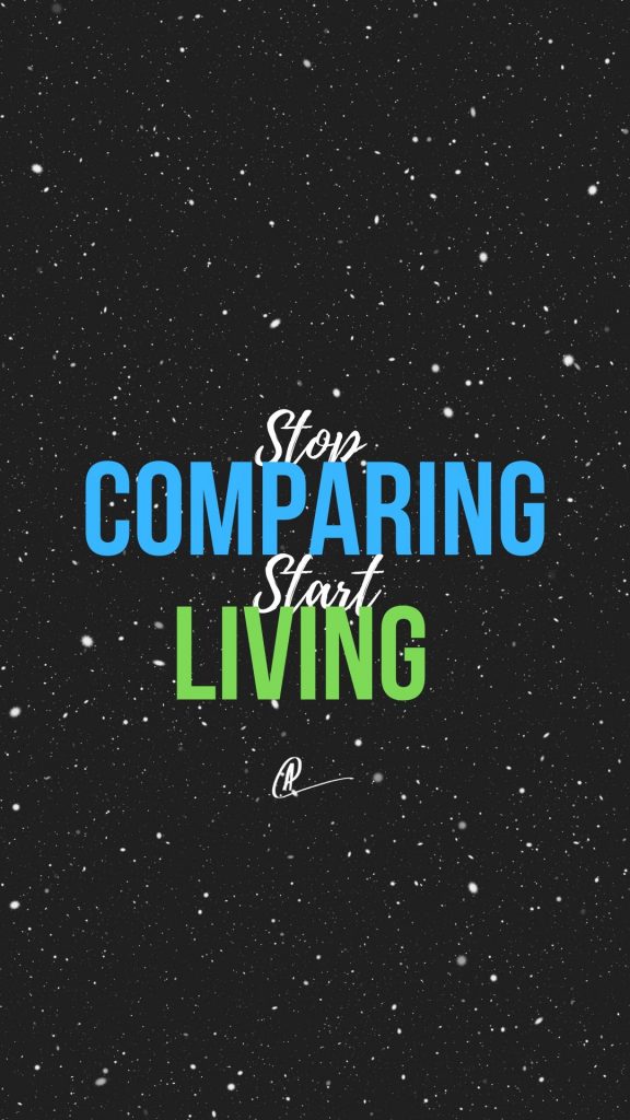 stop comparing and start living mobile cover